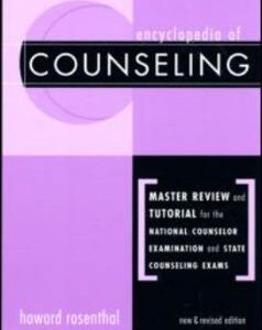 Encyclopedia of Counseling: Master Review and Tutorial for the National Counselor Examination and State Counseling Exams