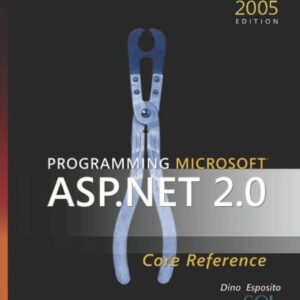 Programming Microsoft® ASP.NET 2.0 Core Reference