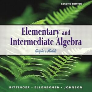 Elementary and Intermediate Algebra: Graphs & Models, 2nd Edition