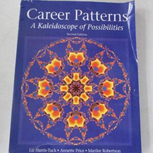 Career Patterns: A Kaleidoscope of Possibilities (2nd Edition)