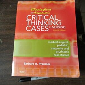 Winningham & Preusser's Critical Thinking Cases in Nursing: Medical-Surgical, Pediatric, Maternity, and Psychiatric Case Studies