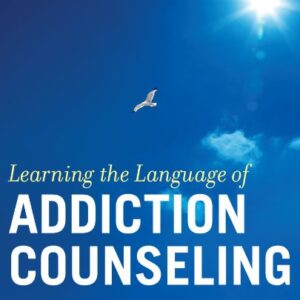 Learning the Language of Addiction Counseling