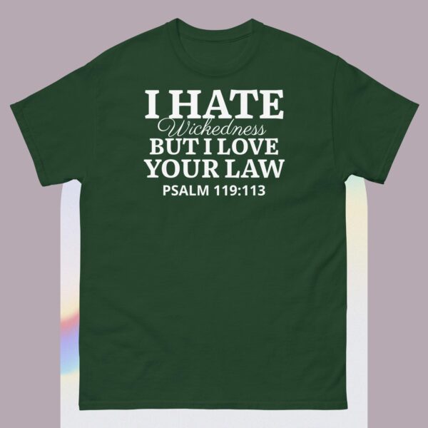 Unisex classic tee: I hate wickedness, But I Love your Law - Image 10