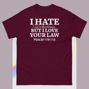 Unisex classic tee: I hate wickedness, But I Love your Law