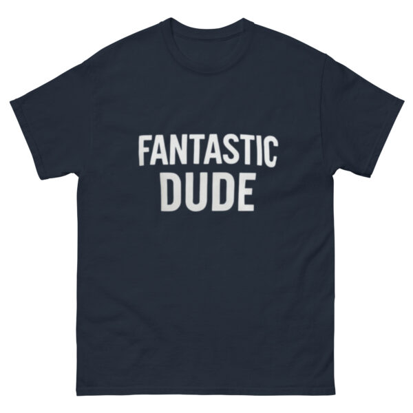 Unisex classic tee: Fantastic Dude - Image 5