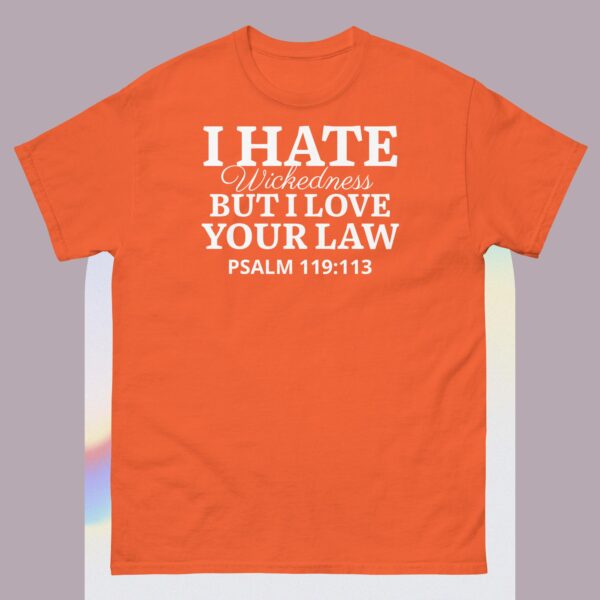 Unisex classic tee: I hate wickedness, But I Love your Law - Image 5