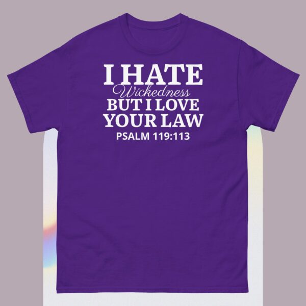 Unisex classic tee: I hate wickedness, But I Love your Law - Image 8