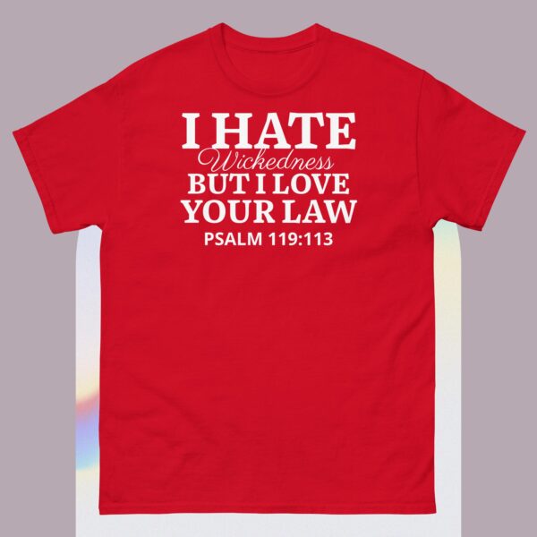 Unisex classic tee: I hate wickedness, But I Love your Law - Image 4