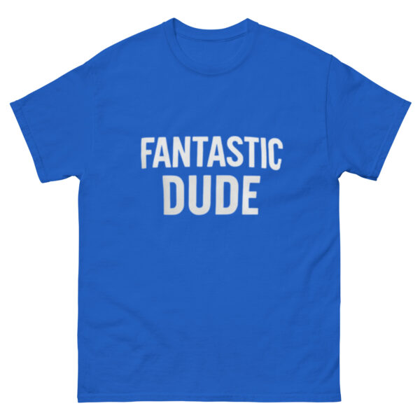 Unisex classic tee: Fantastic Dude - Image 15