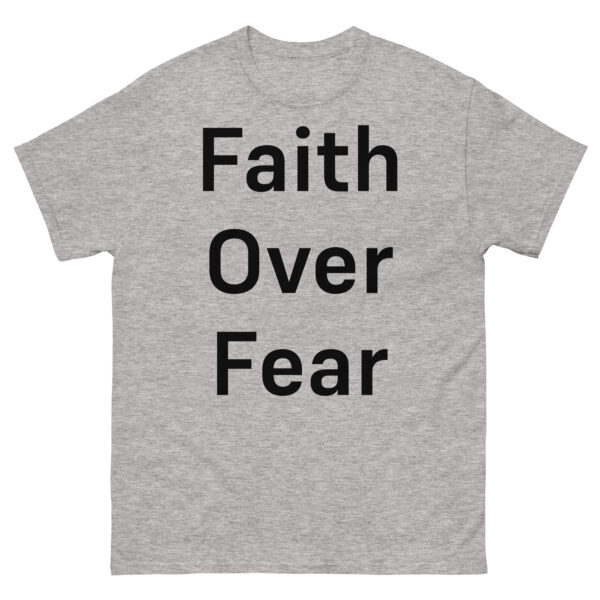 Faith Over Fear: Unisex classic tee