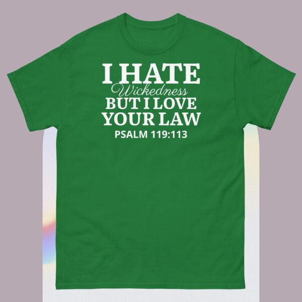 Unisex classic tee: I hate wickedness, But I Love your Law - Image 12