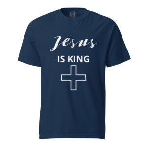 JESUS IS KING: Unisex garment-dyed heavyweight t-shirt