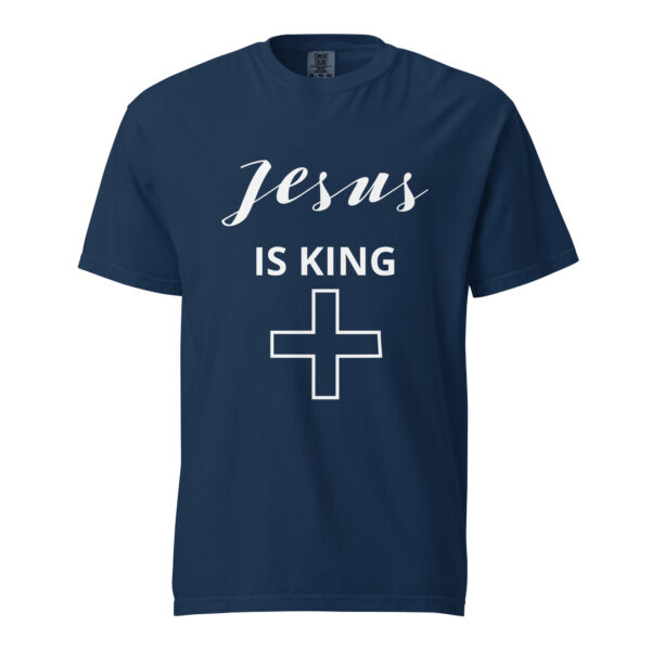 JESUS IS KING: Unisex garment-dyed heavyweight t-shirt