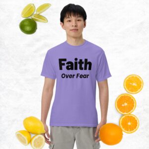 Faith Over Fear: Unisex garment-dyed heavyweight t-shirt