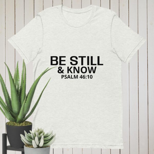 Be Still & Know: Unisex t-shirt - Image 2