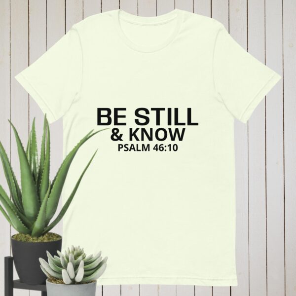 Be Still & Know: Unisex t-shirt - Image 7