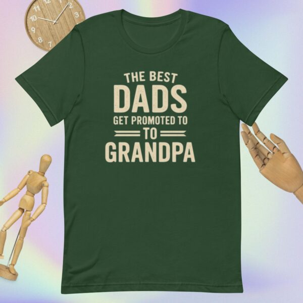 Unisex t-shirt: The Best Dads Get Promoted to Grandpa - Image 3