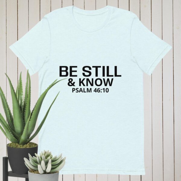 Be Still & Know: Unisex t-shirt - Image 10