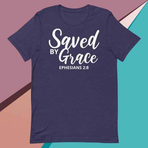 Saved by Grace: Unisex t-shirt - Image 4