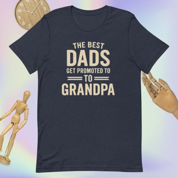 Unisex t-shirt: The Best Dads Get Promoted to Grandpa - Image 6