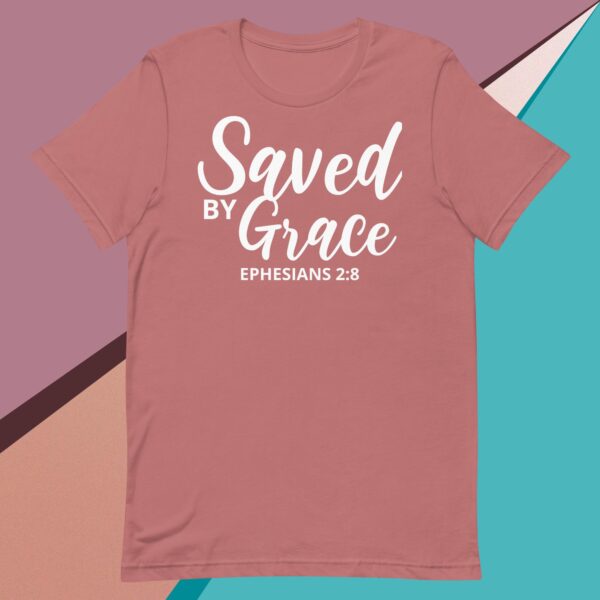 Saved by Grace: Unisex t-shirt - Image 6