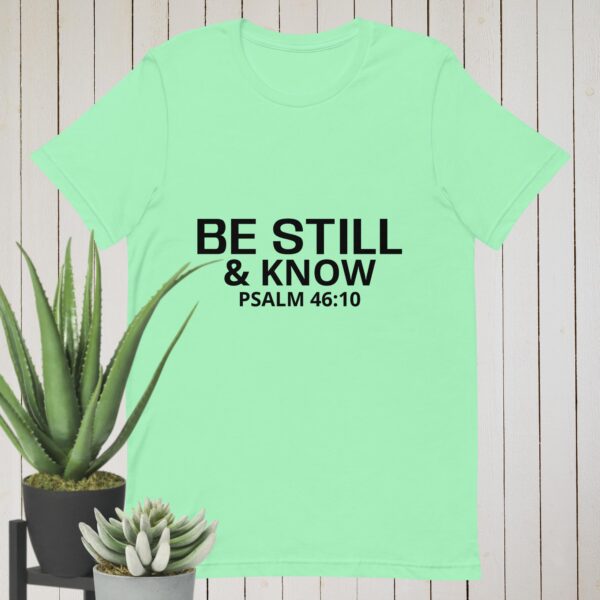 Be Still & Know: Unisex t-shirt - Image 11