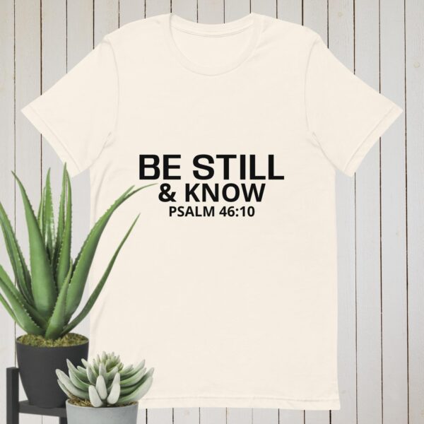 Be Still & Know: Unisex t-shirt - Image 9