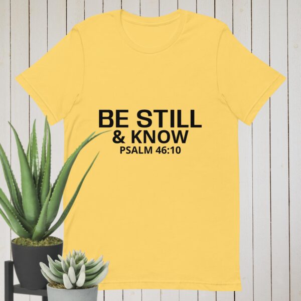 Be Still & Know: Unisex t-shirt - Image 5