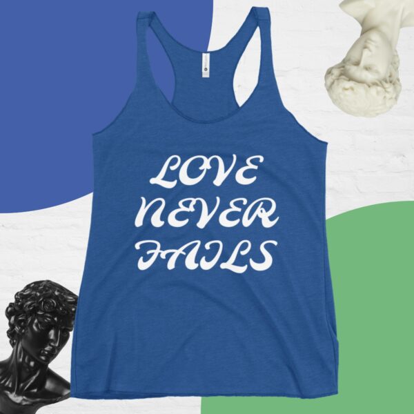 Women's Racerback Tank : LOVE NEVER FAILS - Image 5